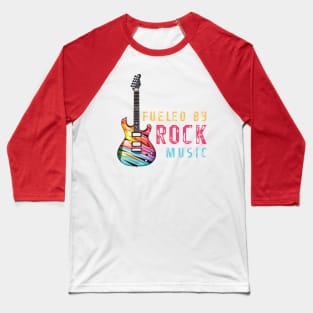 Fueled By Rock Music Baseball T-Shirt